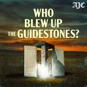 Podcast Who Blew Up The Guidestones?