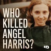 Podcast Who Killed Angel Harris?