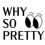 Podcast Why so pretty