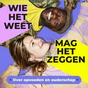 Podcast Wie het weet mag het zeggen