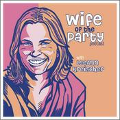 Podcast Wife of the Party