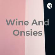 Podcast Wine And Onsies