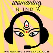 Podcast Womaning in India