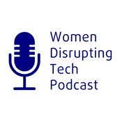 Podcast Women Disrupting Tech