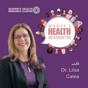 Podcast Women's Health Interrupted with Dr. Liisa Galea