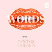 Podcast Words with The Modern Goddess.