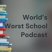 Podcast World's Worst School Podcast