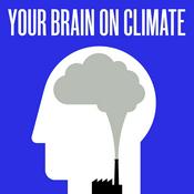 Podcast Your Brain On Climate