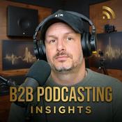 Podcast B2B Podcasting Insights - business strategy podcast for founders and brands