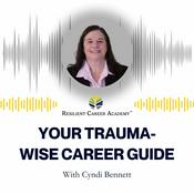 Podcast Your Trauma-Wise Career Guide
