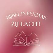 Podcast Zij Lacht - Bijbel in 1 Jaar