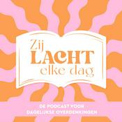 Podcast Zij Lacht - Elke Dag