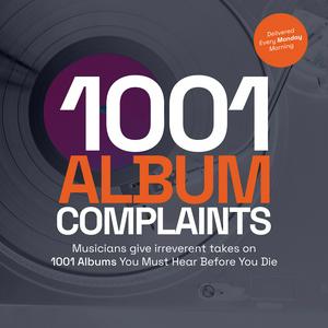 Luister naar 1001 Album Complaints in de app