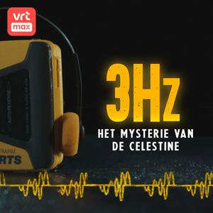 Luister naar 3Hz: Het mysterie van de Celestine in de app