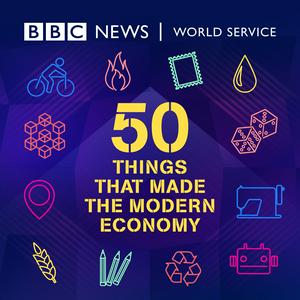 Luister naar 50 Things That Made the Modern Economy in de app