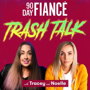 Luister naar 90 Day Fiance Trash Talk in de app