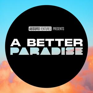 Luister naar A Better Paradise in de app