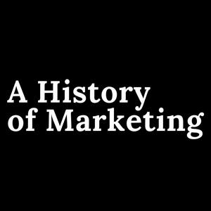 A History of Marketing