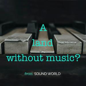 A land without music?