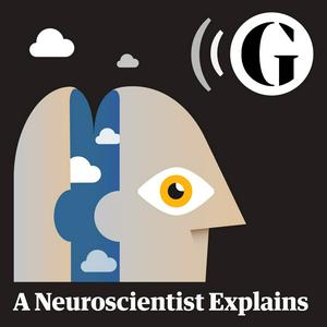 Luister naar A Neuroscientist Explains in de app