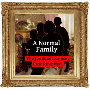 Luister naar A Normal Family: The JonBenet Ramsey Case Revisited in de app