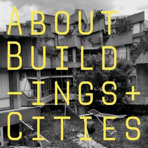 Luister naar About Buildings + Cities in de app