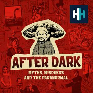 Luister naar After Dark: Myths, Misdeeds & the Paranormal in de app