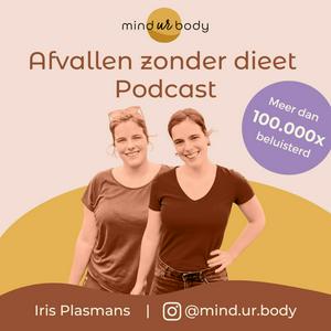 Luister naar Afvallen zonder dieet podcast | Iris Plasmans | Mind ur Body in de app