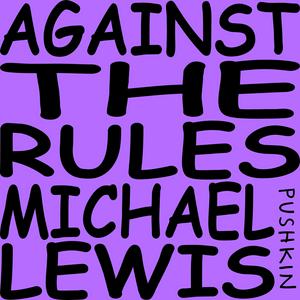 Luister naar Against the Rules with Michael Lewis in de app