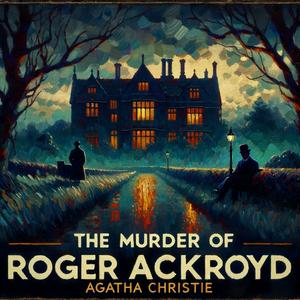 Luister naar Agatha Christie Murder of Roger Ackroyd in de app