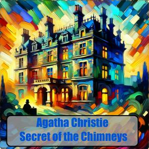 Luister naar Agatha Christie Secret of the Chimneys in de app