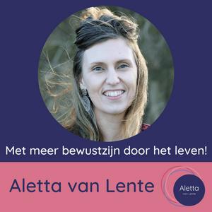 Aletta van Lente | Op weg naar meer rust, vrijheid en vertrouwen