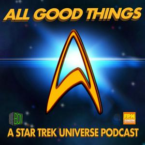 Luister naar All Good Things: A Star Trek Universe Podcast in de app