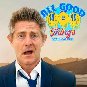 Luister naar All Good Things with Jason Nash in de app