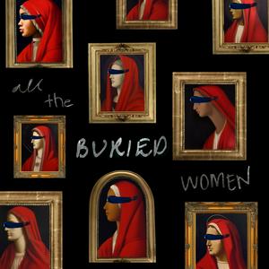 Luister naar All the Buried Women in de app