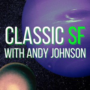 Luister naar Classic SF with Andy Johnson in de app