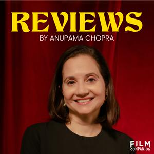Luister naar Anupama Chopra Reviews in de app