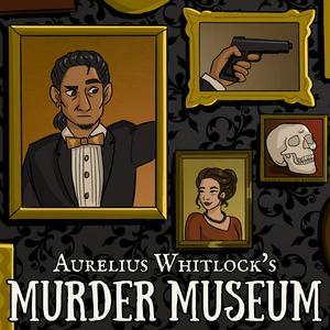 Luister naar Aurelius Whitlock's Murder Museum in de app