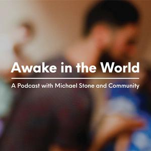 Luister naar Awake in the World Podcast in de app