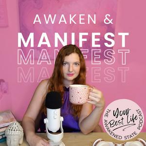 Luister naar Awaken & Manifest Your Best Life: A Spiritual Awakening Podcast in de app