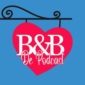 B&amp;B De Podcast - Een podcast over B&amp;B Vol Liefde