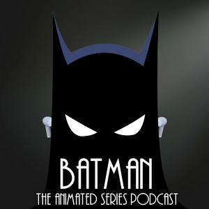 Luister naar Batman the Animated Series Podcast in de app