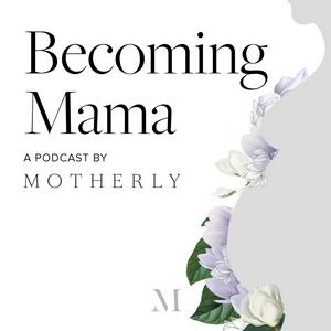 Luister naar Becoming Mama™: A Pregnancy and Birth Podcast by Motherly in de app