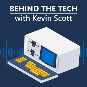 Luister naar Behind The Tech with Kevin Scott in de app