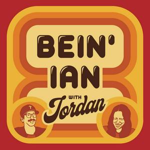 Bein' Ian with Jordan