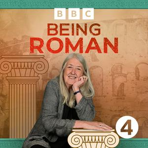 Luister naar Being Roman with Mary Beard in de app