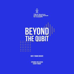 Luister naar Beyond the Qubit in de app