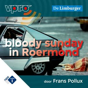 Luister naar Bloody Sunday in Roermond in de app