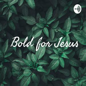 Bold for Jesus