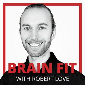 Luister naar Brain Fit with Robert Love in de app